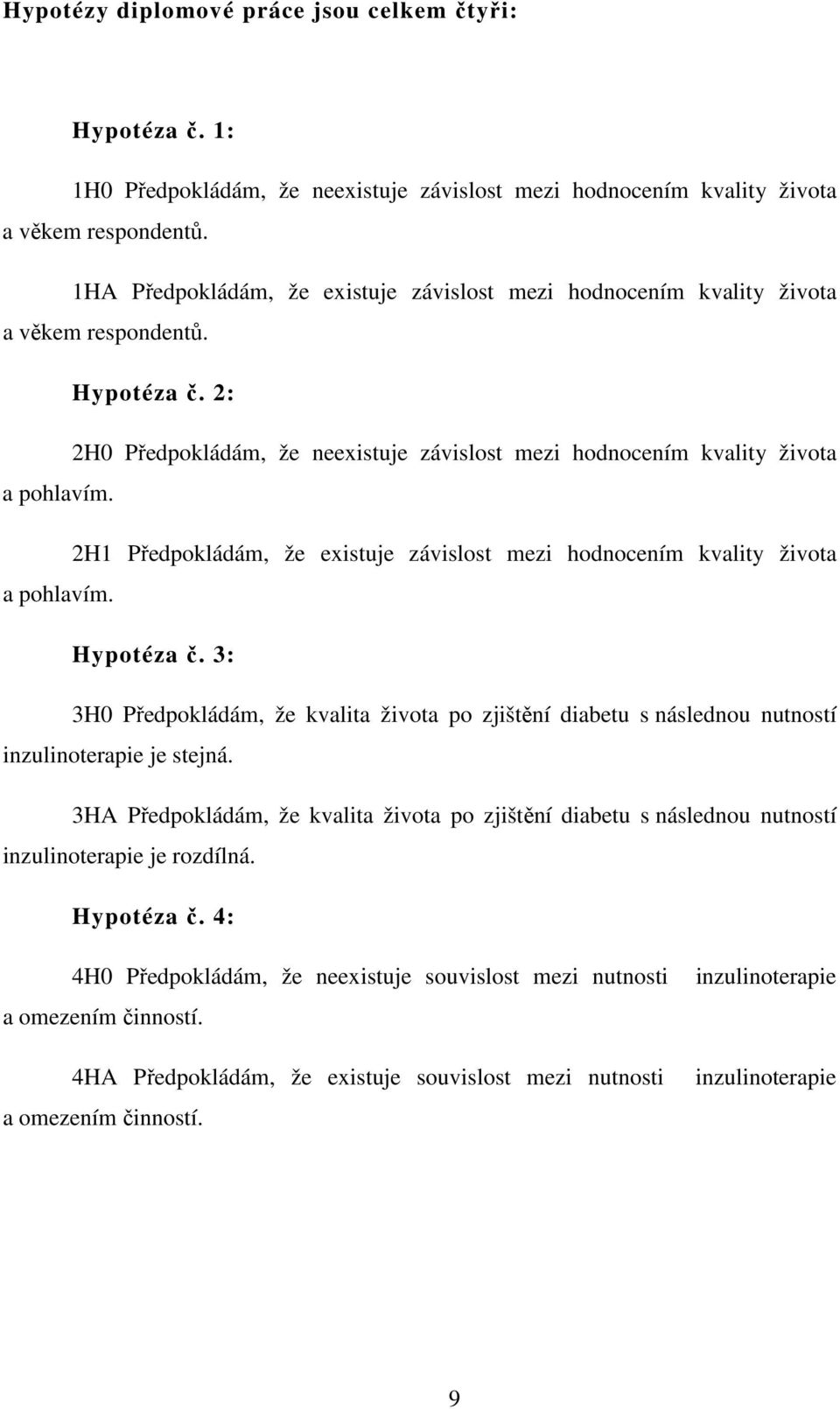 2H1 Předpokládám, že existuje závislost mezi hodnocením kvality života a pohlavím. Hypotéza č.