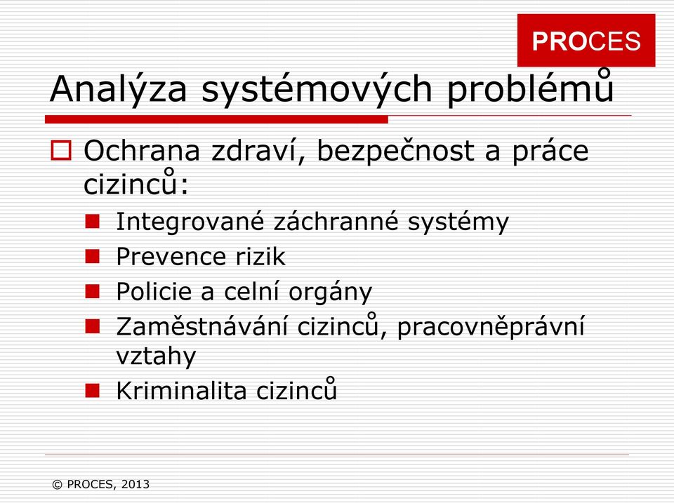 systémy Prevence rizik Policie a celní orgány