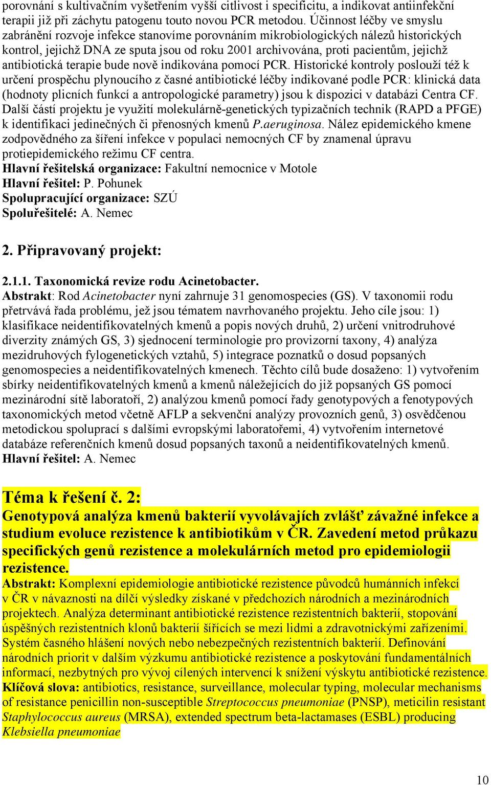 antibiotická terapie bude nově indikována pomocí PCR.