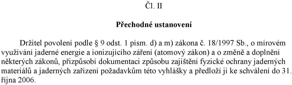 , o mírovém využívání jaderné energie a ionizujícího záření (atomový zákon) a o změně a