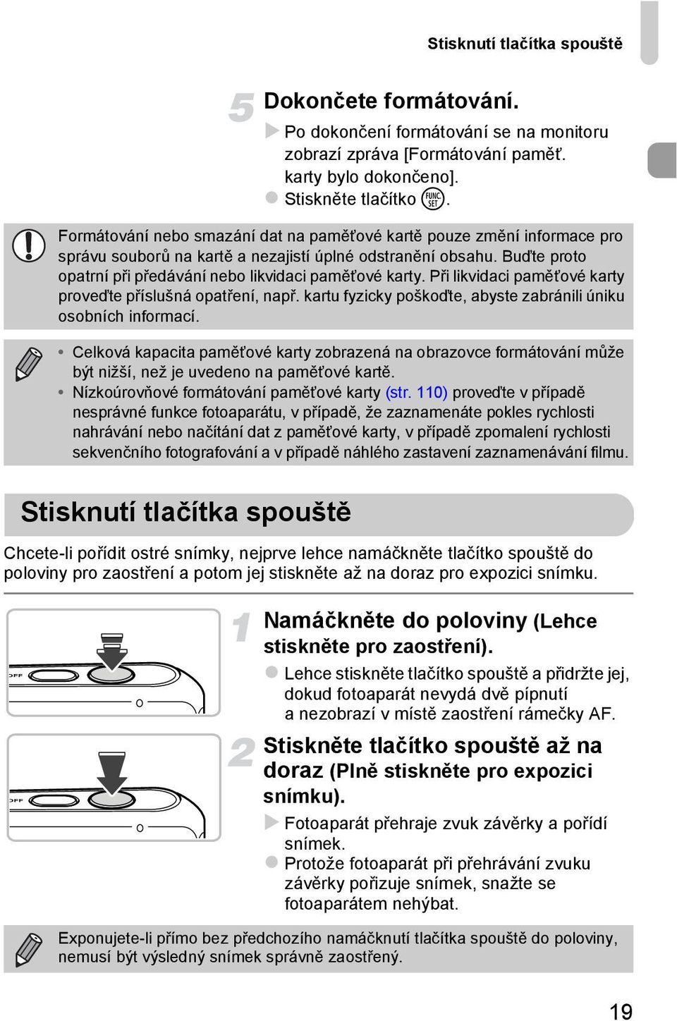 Při likvidaci pamětové karty proveďte příslušná opatření, např. kartu fyzicky poškoďte, abyste zabránili úniku osobních informací.