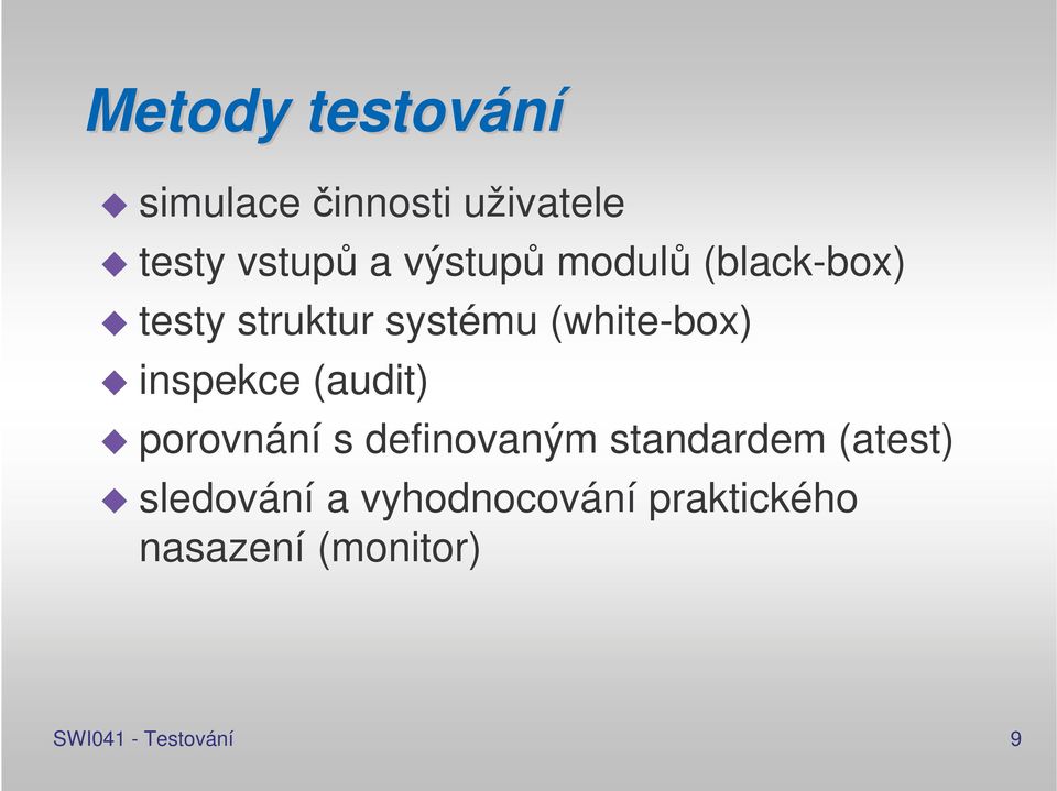 inspekce (audit) porovnání s definovaným standardem (atest)