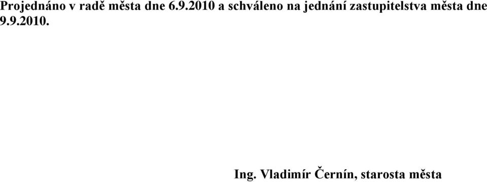 zastupitelstva města dne 9.9.2010.