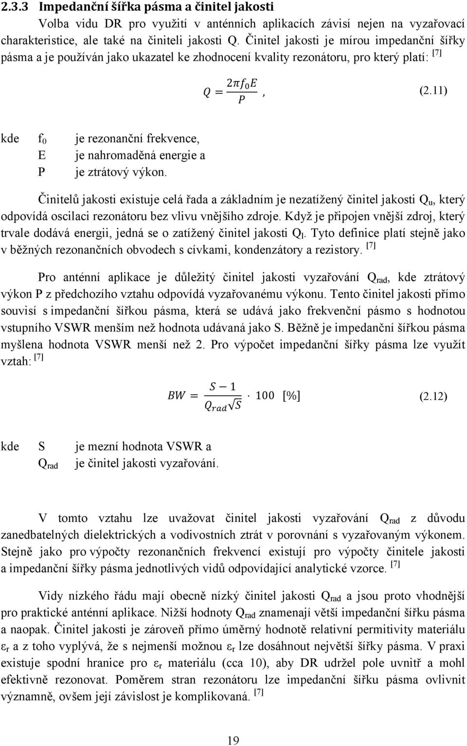 11) je rezonanční frekvence, je nahromaděná energie a je ztrátový výkon.