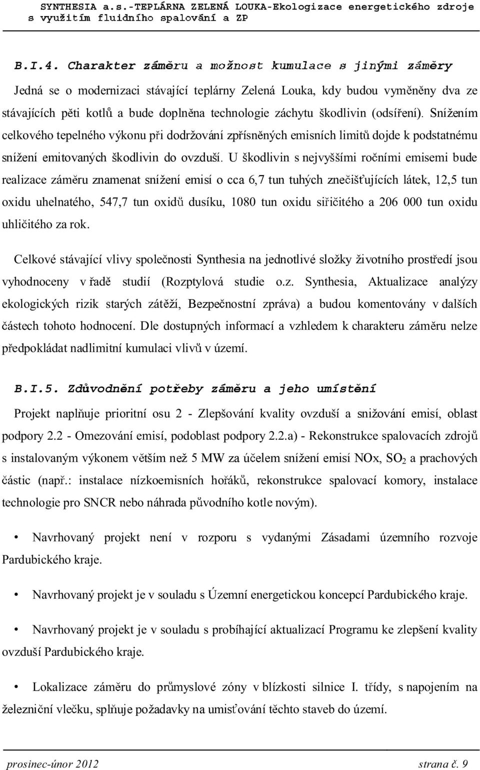 ru znamenat snížení emisí o cca 6,7 tun tuhých zne Ü 3 3? ªµÙ ÔÓÙÎ ± º ª ø 7 ±Ù ÎÏÈÙÈ ± º º 3µ Ù Ô Ë ± º 7 ± ø Ó Í ± º 7 ± ø Æ±µÚ ª µ± 7?