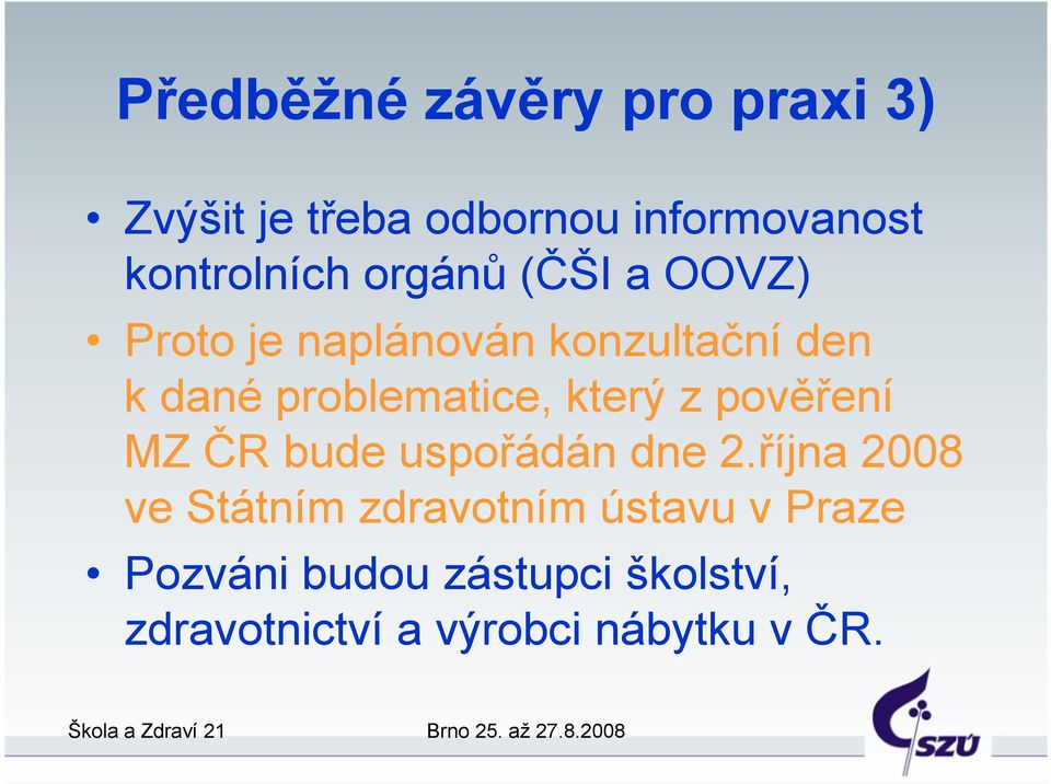 problematice, který z pověření MZ ČR bude uspořádán dne 2.