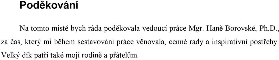 , za čas, který mi během sestavování práce věnovala,