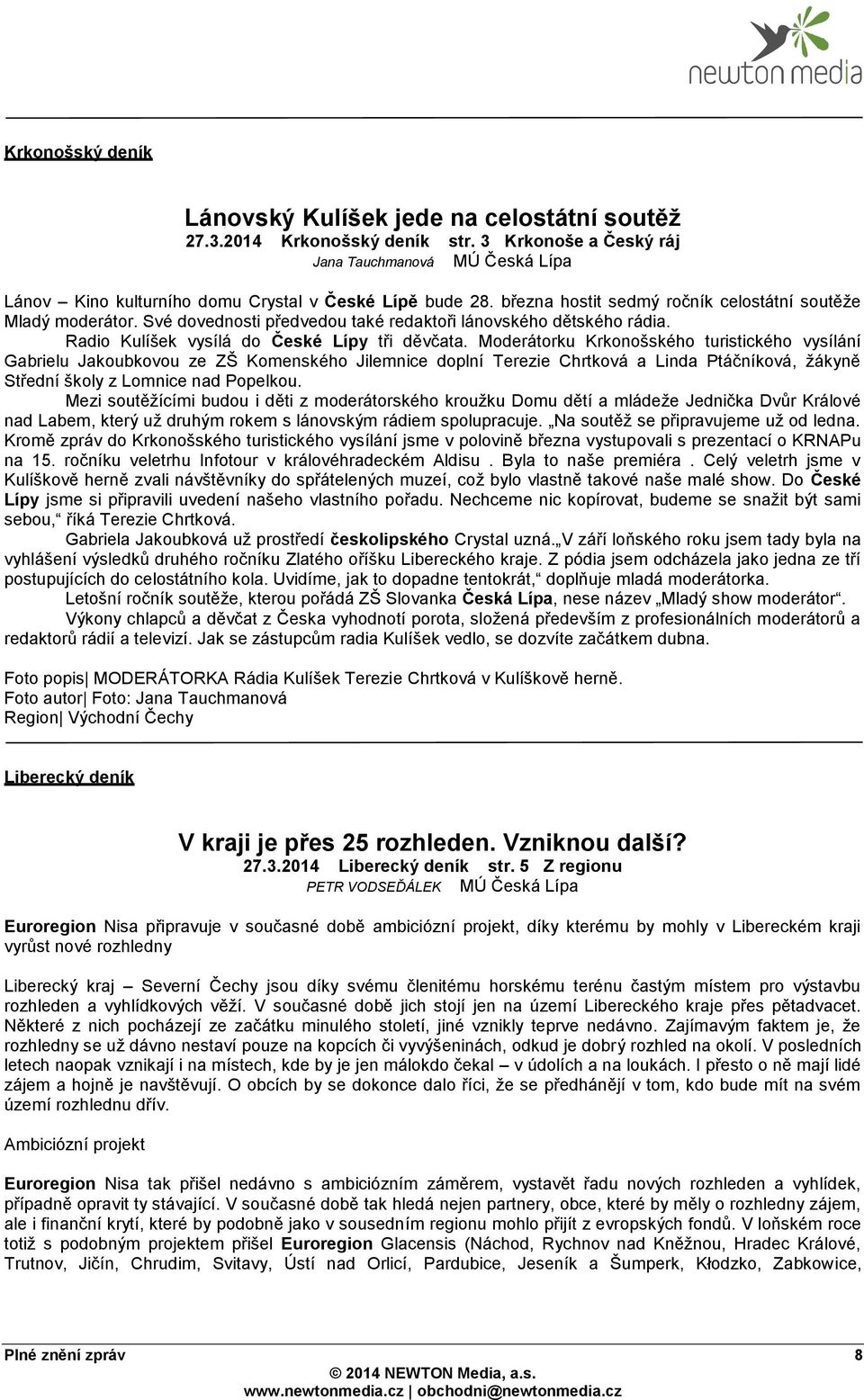 Své dovednosti předvedou také redaktoři lánovského dětského rádia. Radio Kulíšek vysílá do České Lípy tři děvčata.