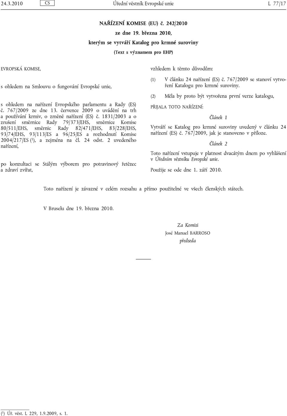 (ES) č. 767/2009 ze dne 13. července 2009 o uvádění na trh a používání krmiv, o změně nařízení (ES) č.