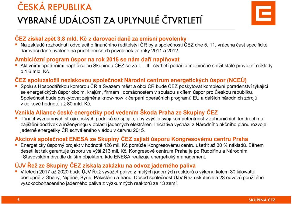 vrácena část specifické darovací daně uvalené na příděl emisních povolenek za roky 2011 a 2012.