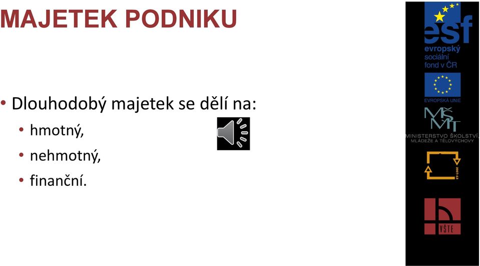 se dělí na: