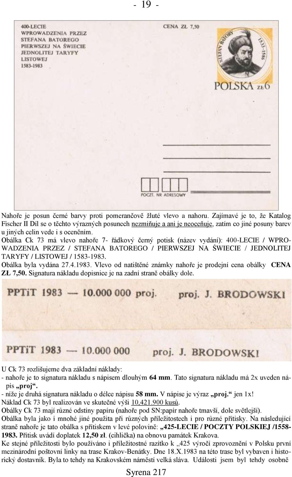 Obálka Ck 73 má vlevo nahoře 7- řádkový černý potisk (název vydání): 400-LECIE / WPRO- WADZENIA PRZEZ / STEFANA BATOREGO / PIERWSZEJ NA ŚWIECIE / JEDNOLITEJ TARYFY / LISTOWEJ / 1583-1983.
