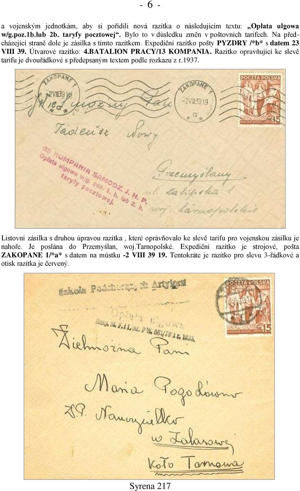 Razítko opravňující ke slevě tarifu je dvouřádkové s předepsaným textem podle rozkazu z r.1937.