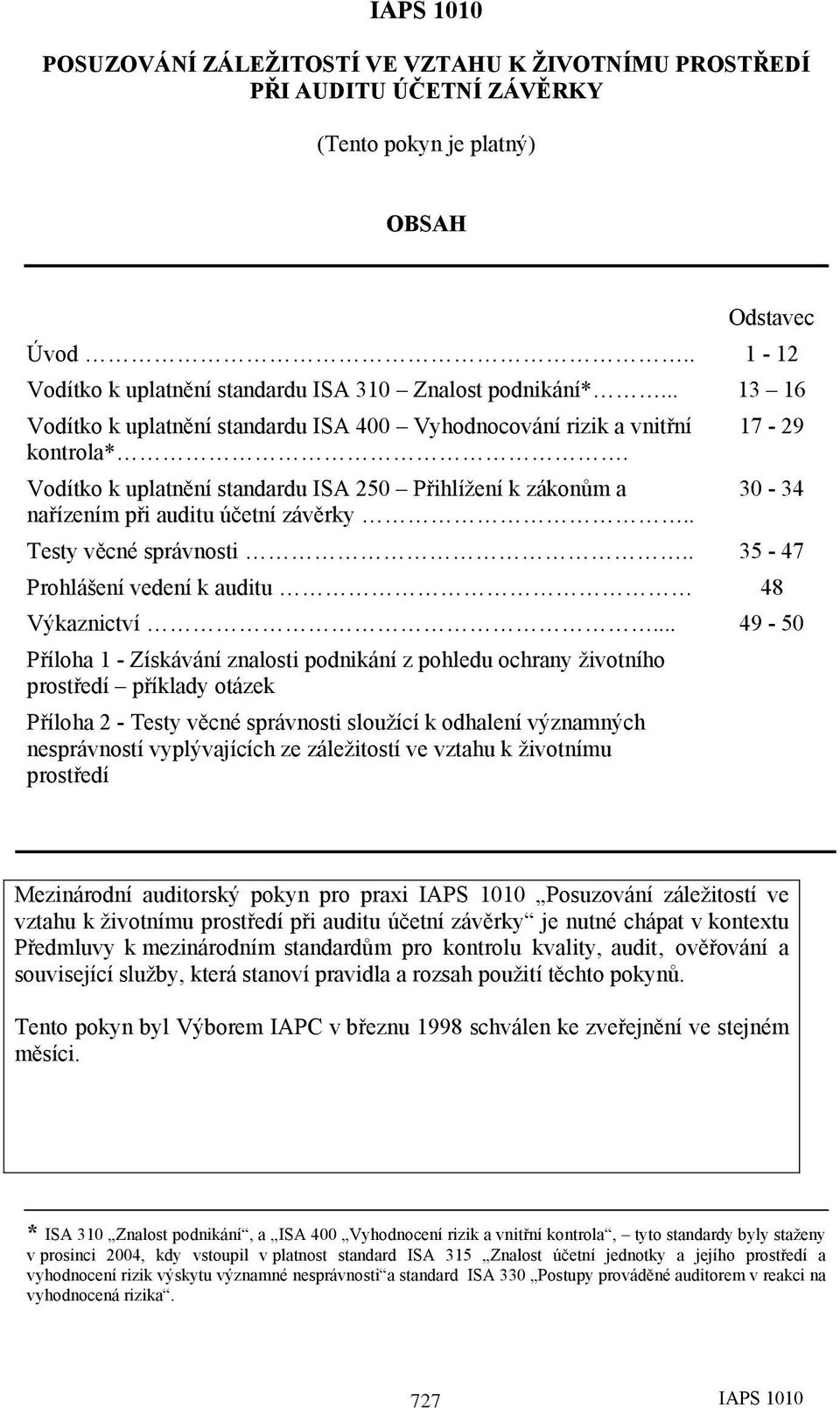 . Testy věcné správnosti.. 35-47 Prohlášení vedení k auditu 48 Výkaznictví.