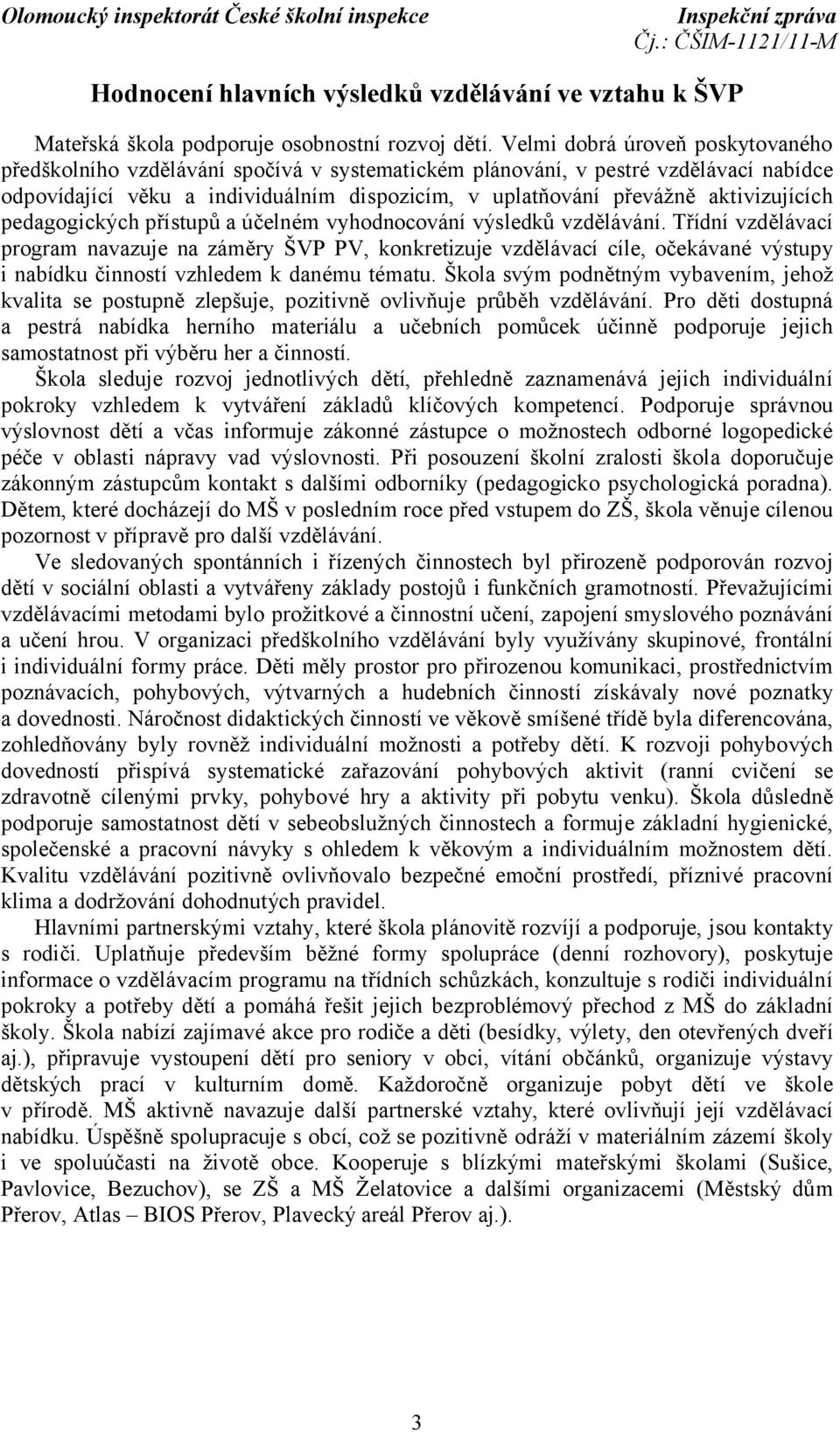 aktivizujících pedagogických přístupů a účelném vyhodnocování výsledků vzdělávání.