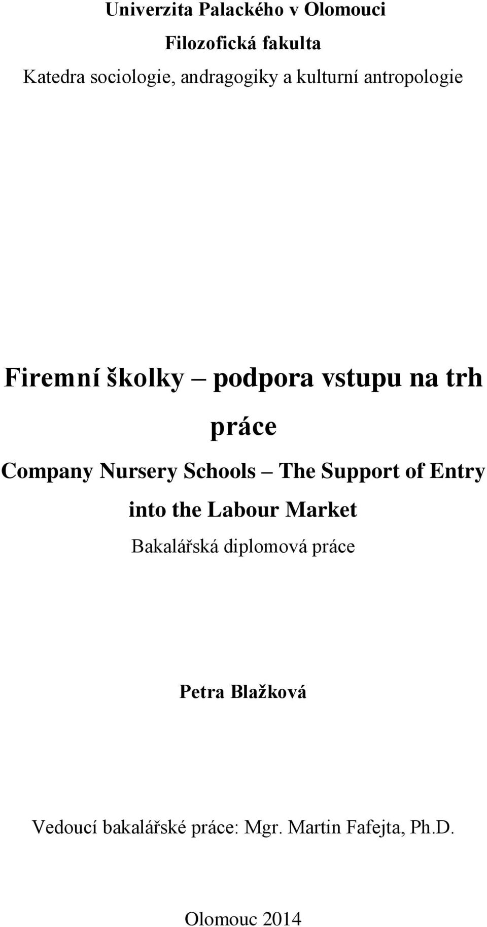 Company Nursery Schools The Support of Entry into the Labour Market Bakalářská