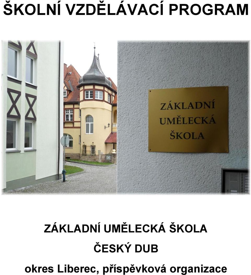 UMĚLECKÁ ŠKOLA ČESKÝ DUB