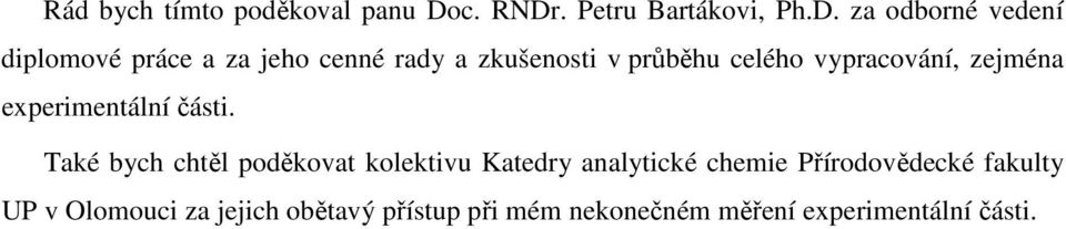 . Petru Bartákovi, Ph.D.