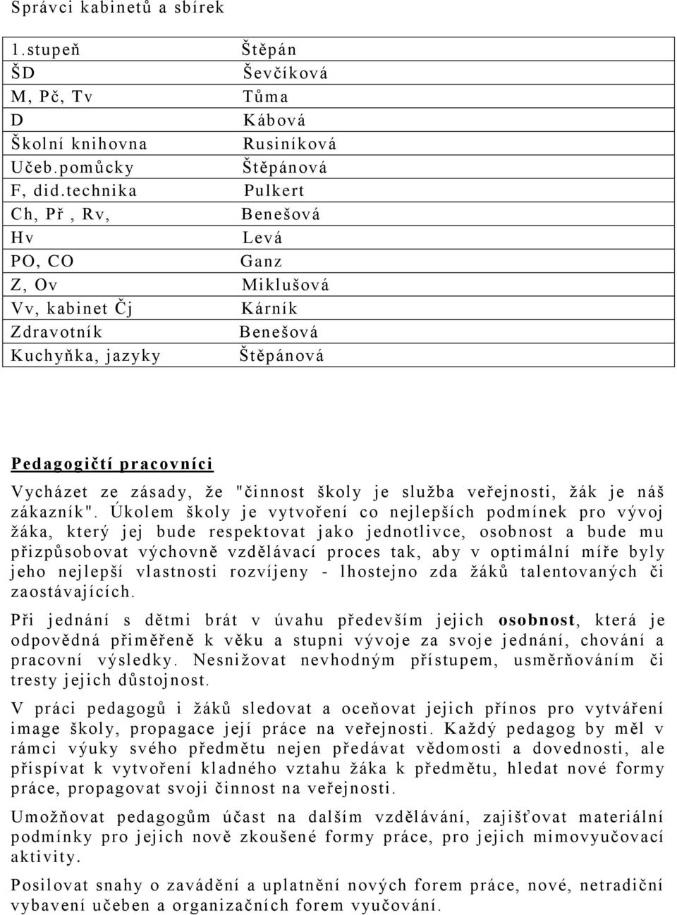 školy je služba veřejnosti, žák je náš zákazník".