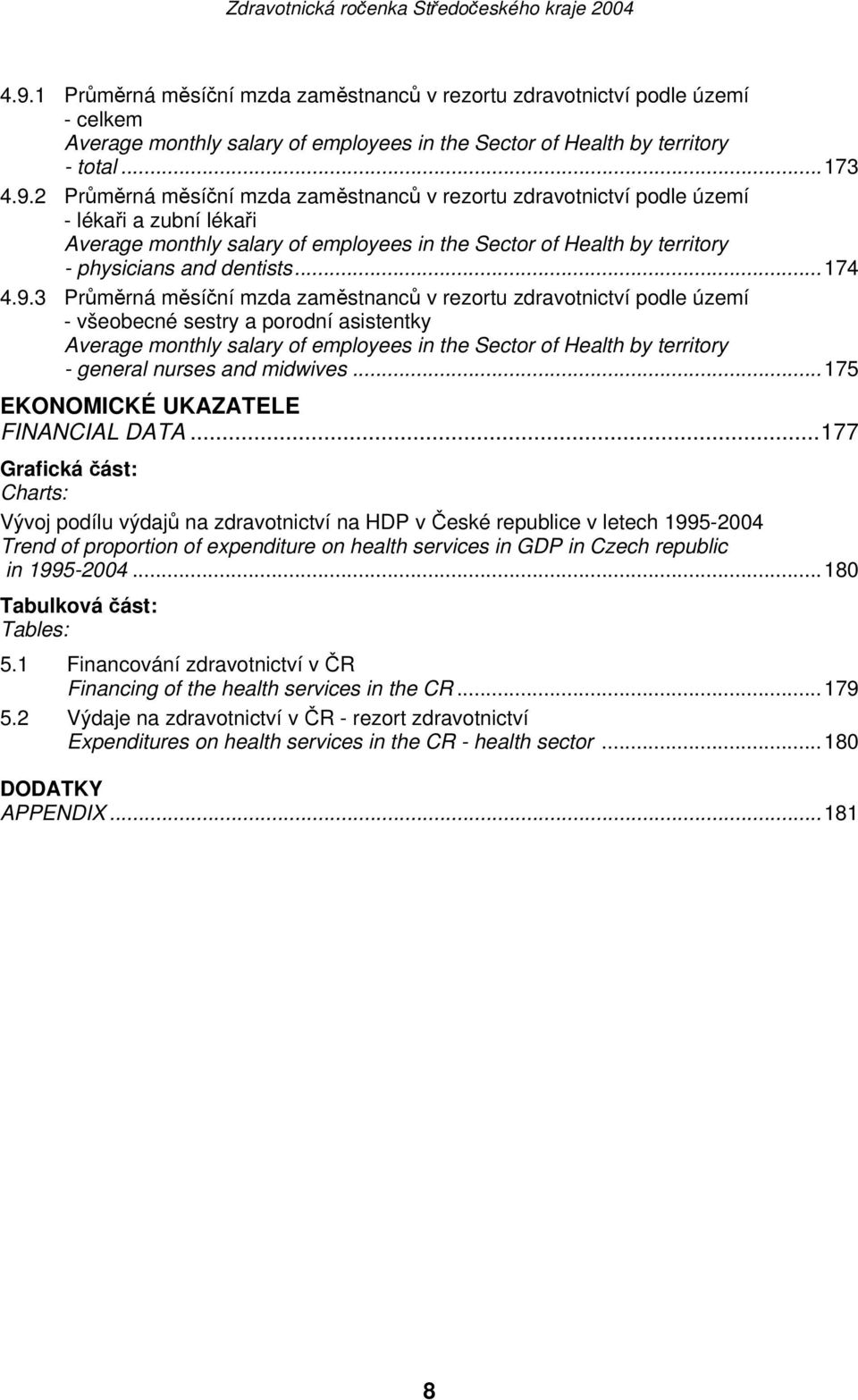 3 Průměrná měsíční mzda zaměstnanců v rezortu zdravotnictví podle území - všeobecné sestry a porodní asistentky Average monthly salary of employees in the Sector of Health by territory - general