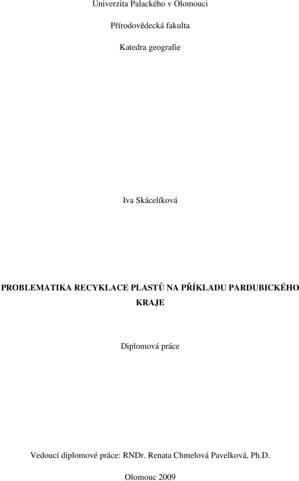 PLASTŮ NA PŘÍKLADU PARDUBICKÉHO KRAJE Diplomová práce