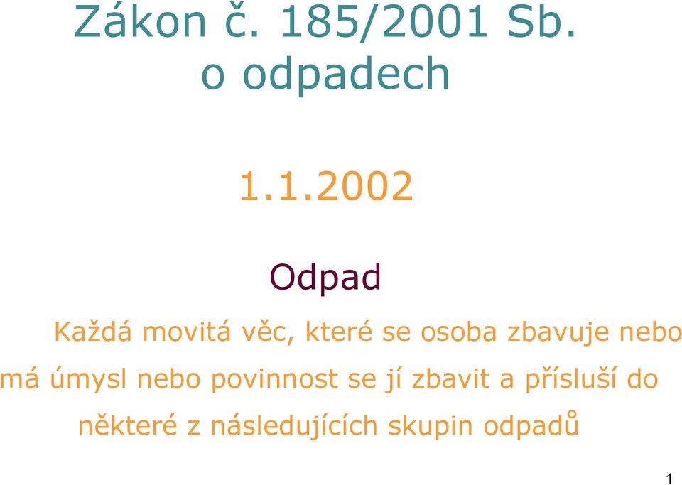 Sb. o odpadech 1.