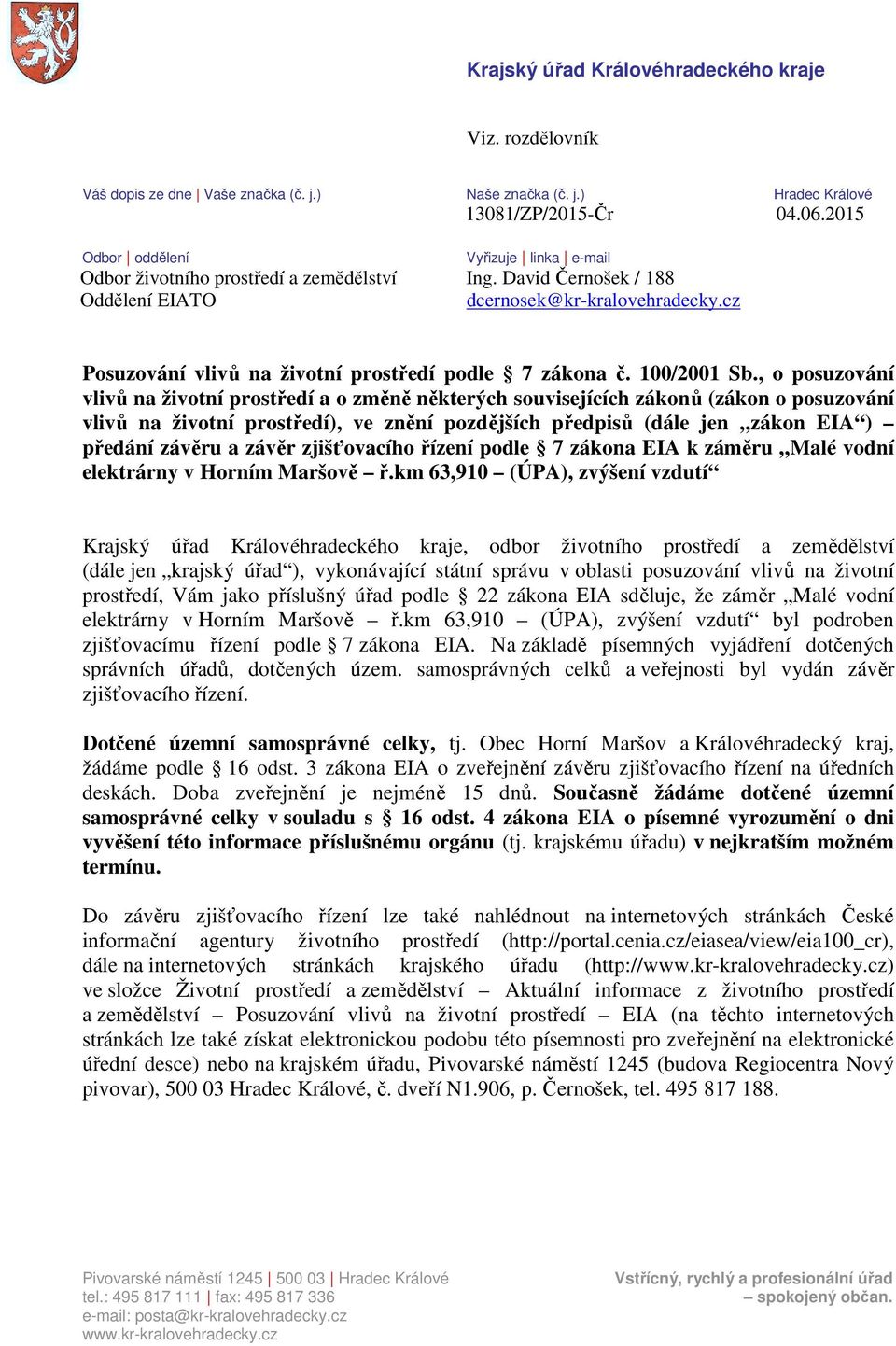 cz Posuzování vlivů na životní prostředí podle 7 zákona č. 100/2001 Sb.