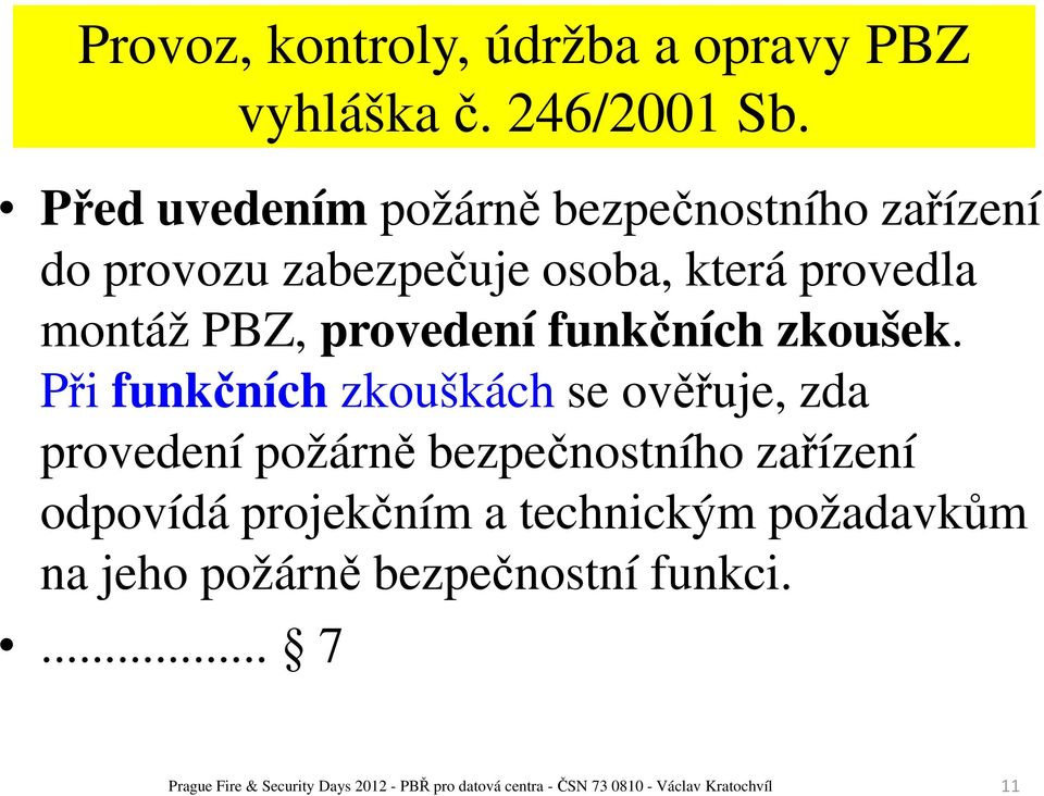 funkčních zkoušek.