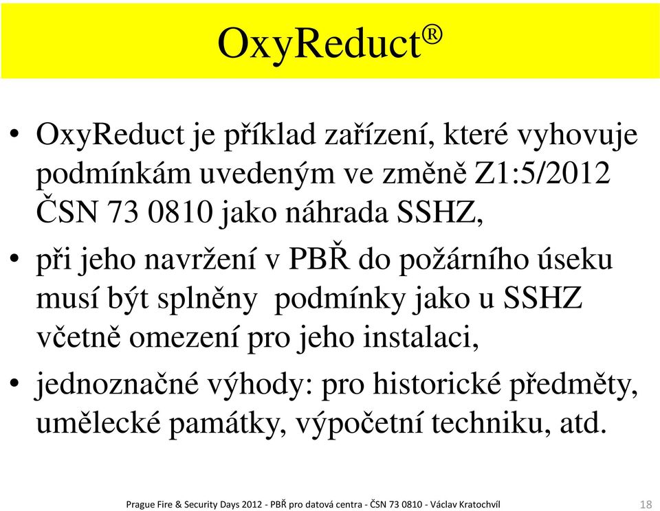 SSHZ včetně omezení pro jeho instalaci, jednoznačné výhody: pro historické předměty, umělecké památky,