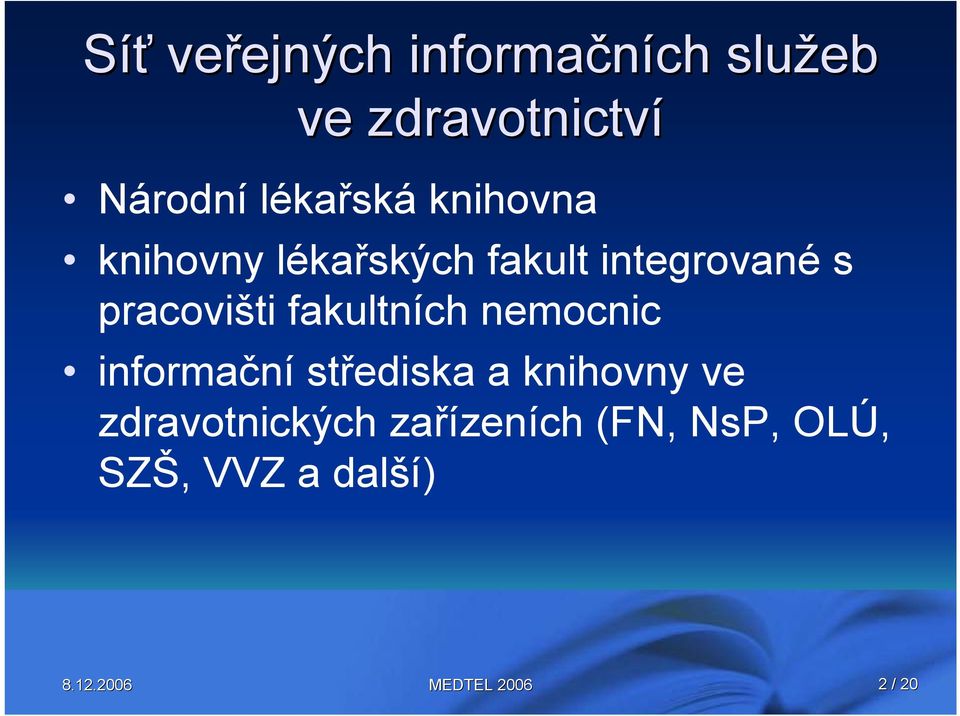 pracovišti fakultních nemocnic informační střediska a knihovny