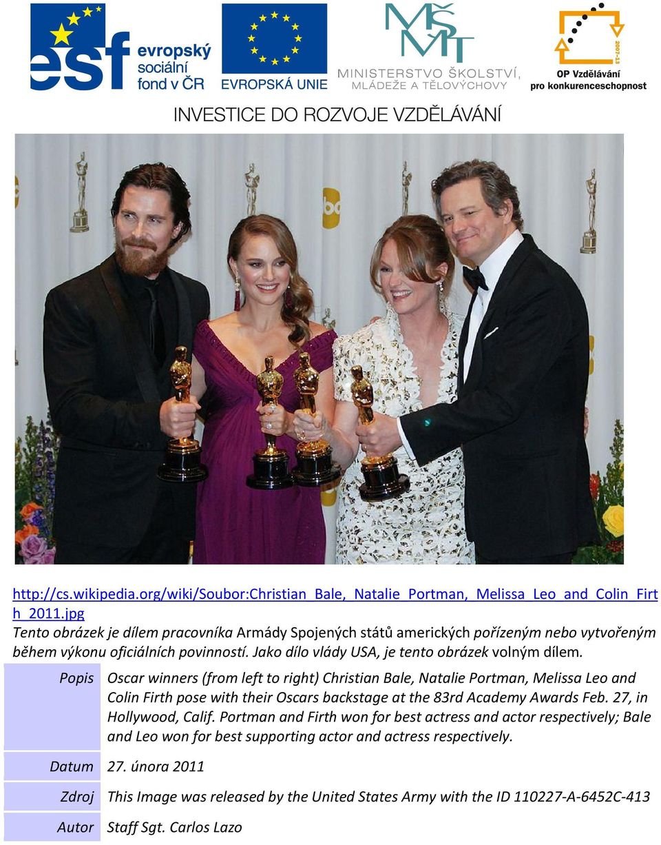 Popis Oscar winners (from left to right) Christian Bale, Natalie Portman, Melissa Leo and Colin Firth pose with their Oscars backstage at the 83rd Academy Awards Feb.