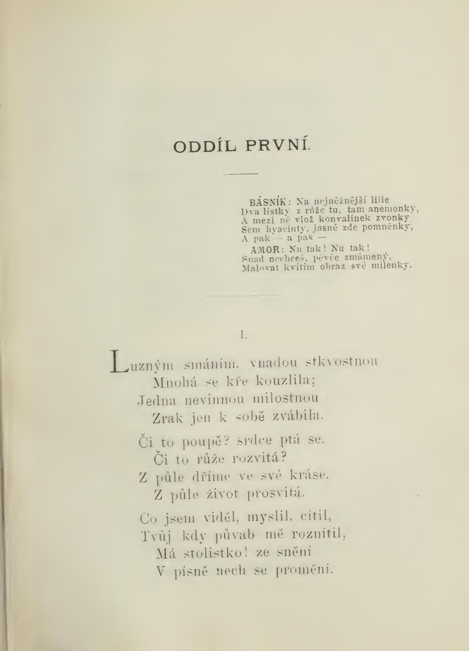 Nu tak! Snad nechceš, péve zmámený, Malovat kvítím obraz své milenky. Luzným sináuíin. vuadou.