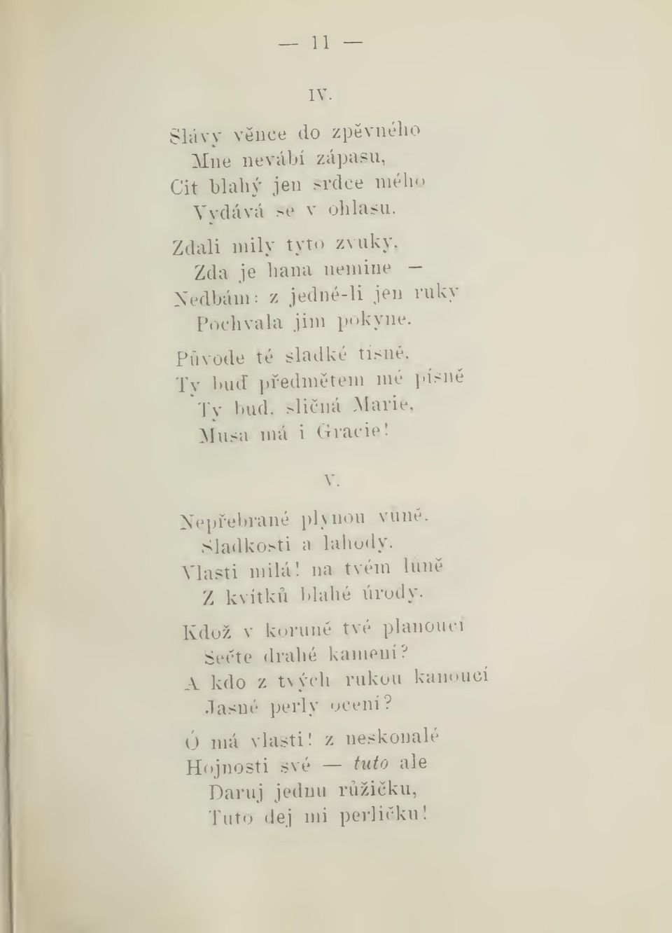 Pvode té sladké tísné, Ty bu pedmtem mé písné Ty bud. Musa má i sliná Marie, Grácie'. Nepebrané plvnou Sladkosti a lahody. vné.