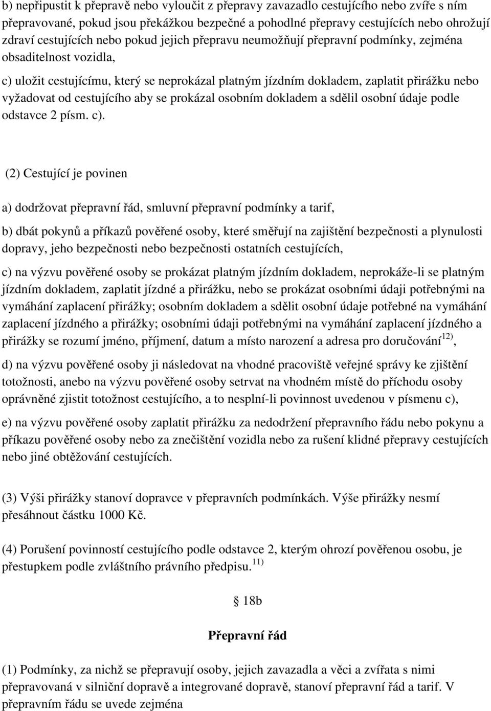 cestujícího aby se prokázal osobním dokladem a sdělil osobní údaje podle odstavce 2 písm. c).