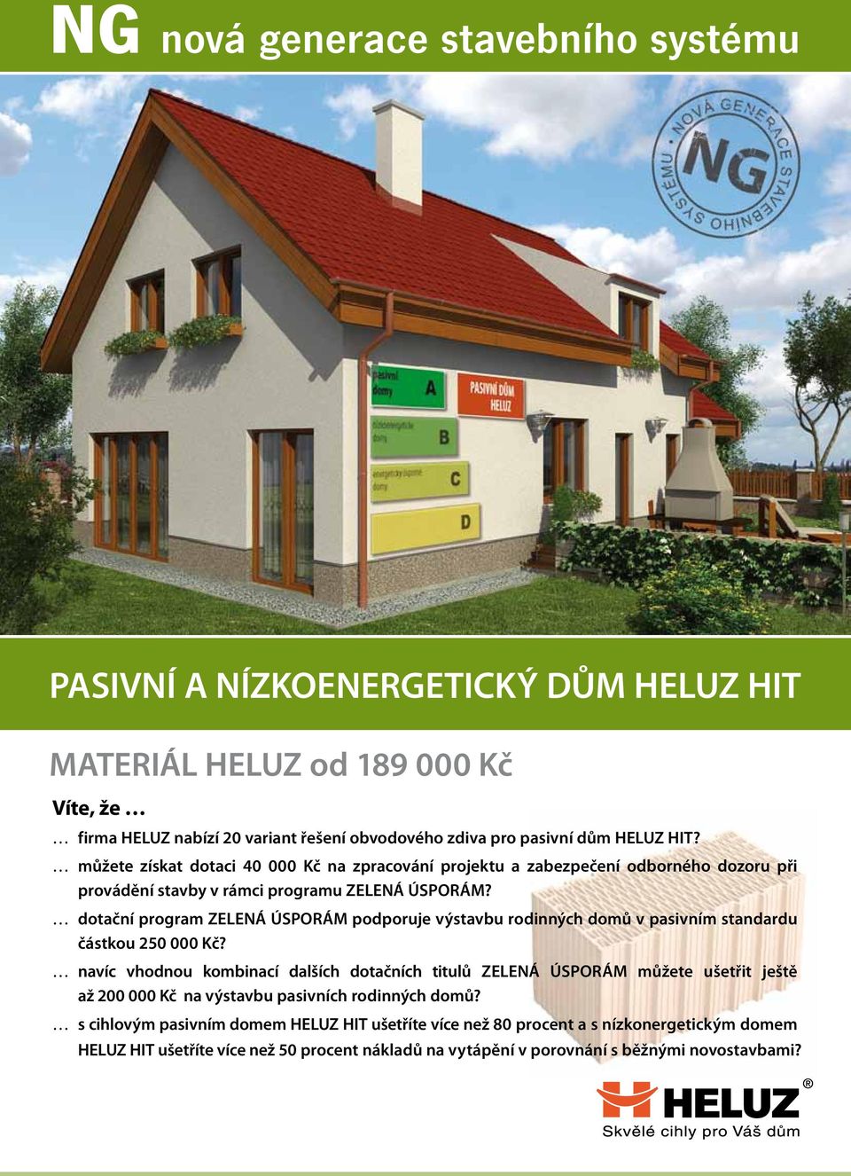 dotační program ZELENÁ ÚSPORÁM podporuje výstavbu rodinných domů v pasivním standardu částkou 250 000 Kč?