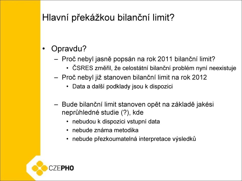 rok 2012 Data a další podklady jsou k dispozici Bude bilanční limit stanoven opět na základě jakési