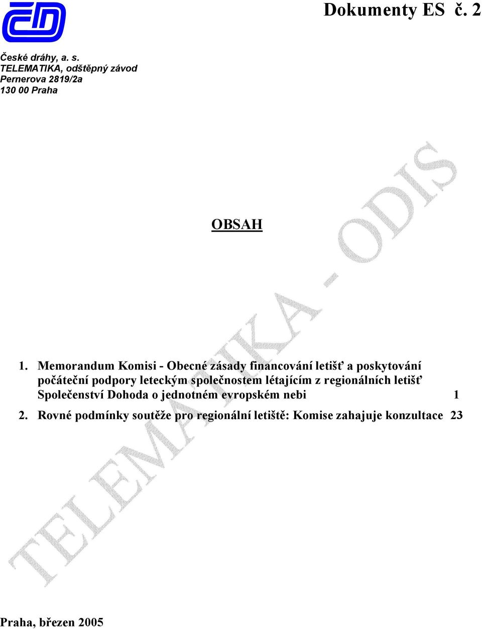 Memorandum Komisi - Obecné zásady financování letišť a poskytování počáteční podpory leteckým