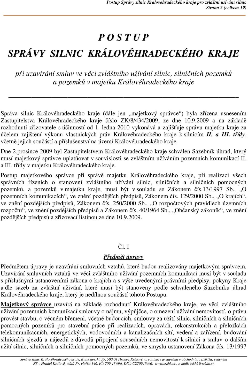 ze dne 10.9.2009 a na základě rozhodnutí zřizovatele s účinností od 1.