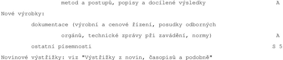 odborných orgánů, technické zprávy při zavádění, normy)