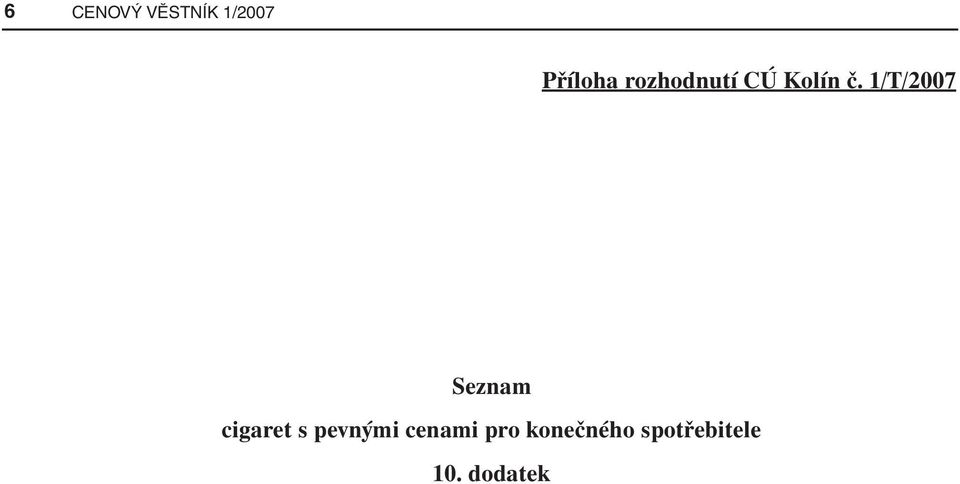 1/T/2007 Seznam cigaret s pevnými