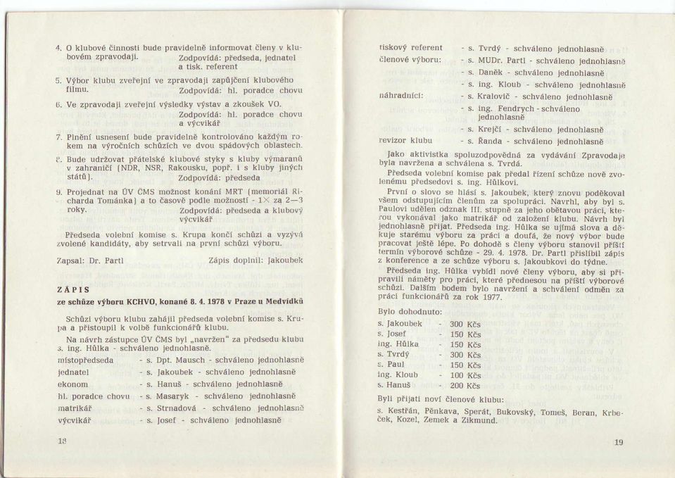 Pln6ni usdeseni bude pravideln6 kontrolov6no kazdim ro kem na vtrodnich schtzich ve dvou spddovich oblastech. i'.