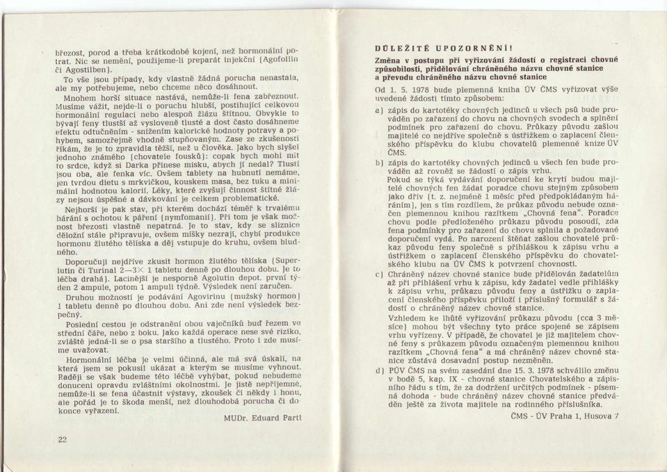 'lusime viizit, neide Ii o poruchu hlubii, postihujici celkovou hormonslni regulaci nebo alespoii ZlAzu Stitnou.