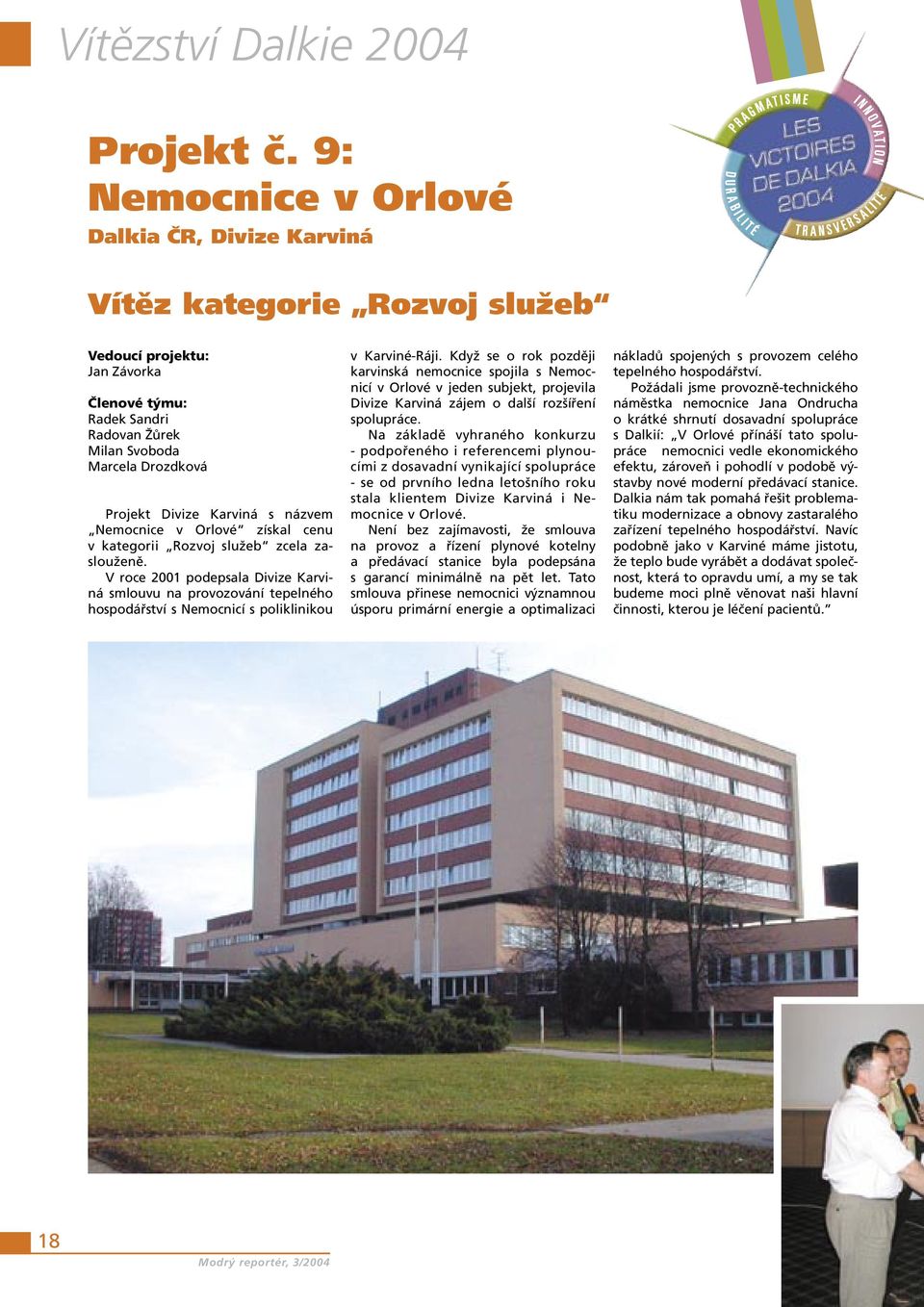 Karviná s názvem Nemocnice v Orlové získal cenu v kategorii Rozvoj služeb zcela zaslouženě.