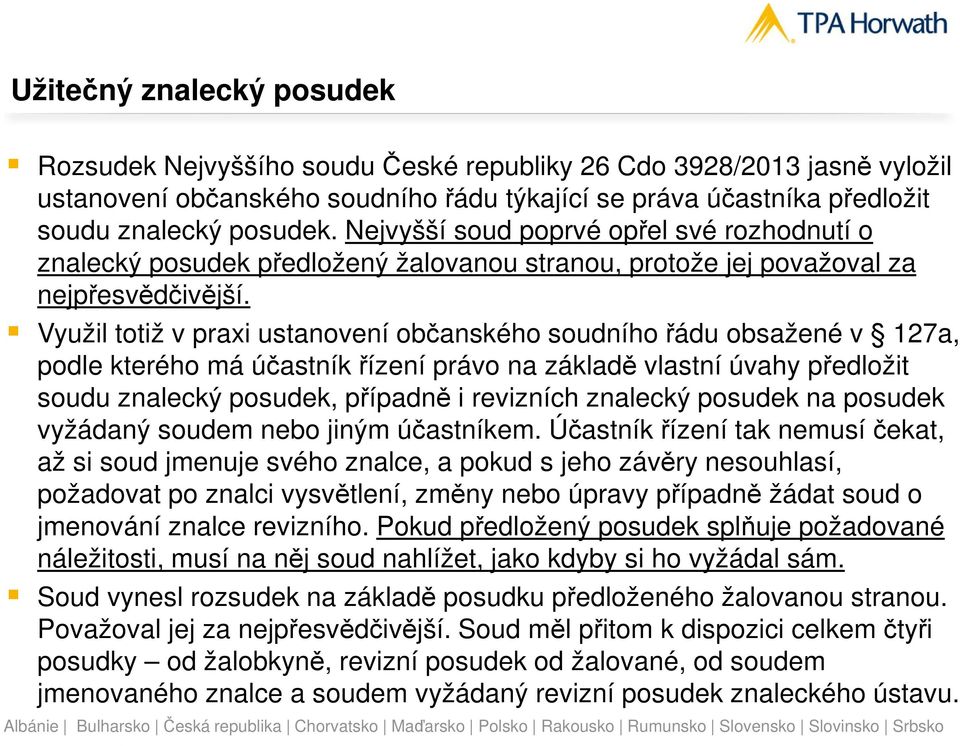 Využil totiž v praxi ustanovení občanského soudního řádu obsažené v 127a, podle kterého má účastník řízení právo na základě vlastní úvahy předložit soudu znalecký posudek, případně i revizních