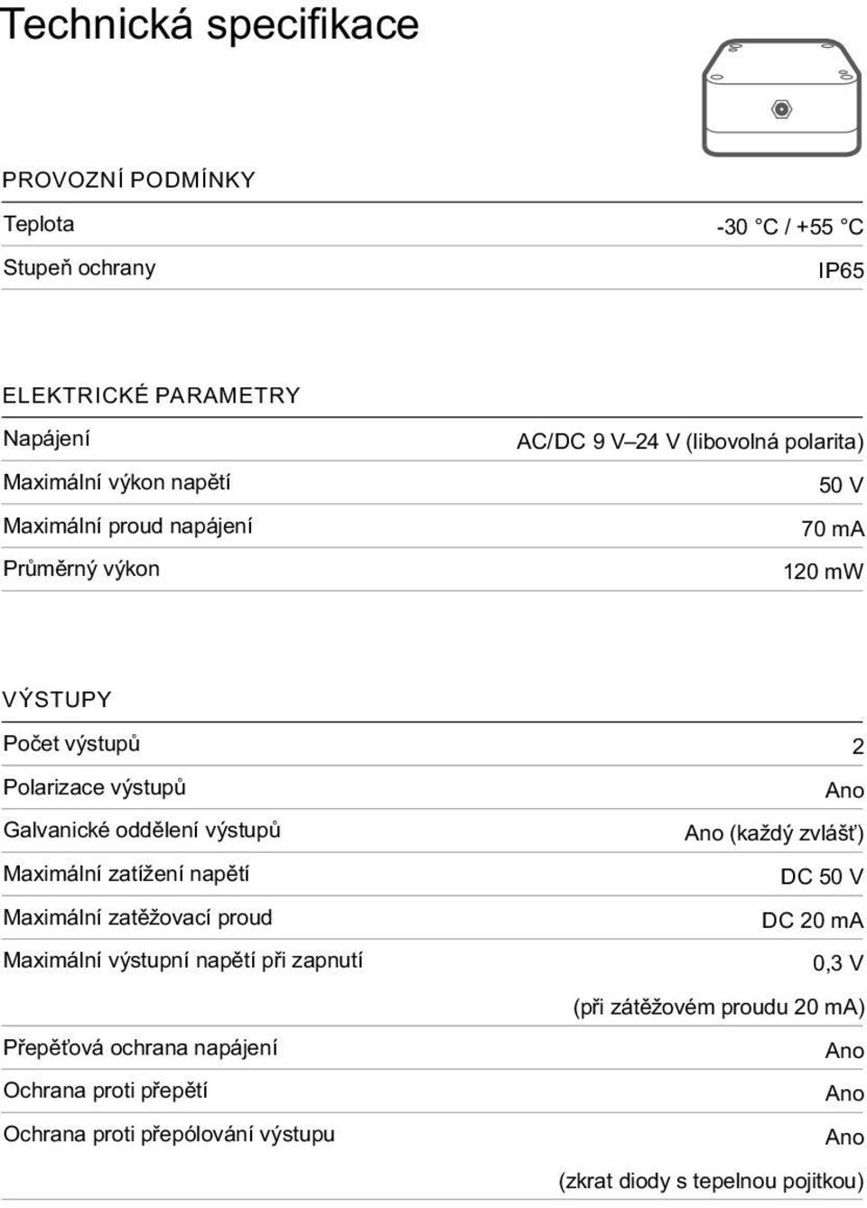 Maximální zatížení napětí Maximální zatěžovací proud Maximální výstupní napětí při zapnutí Přepěťová ochrana napájení Ochrana proti přepětí Ochrana