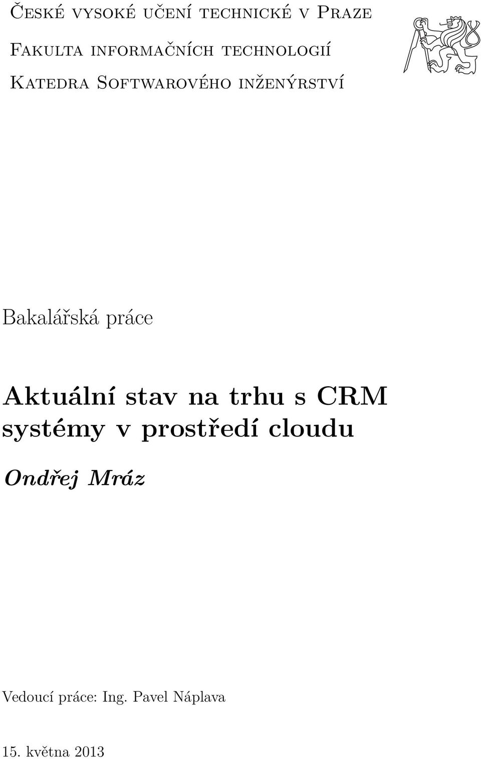 práce Aktuální stav na trhu s CRM systémy v prostředí