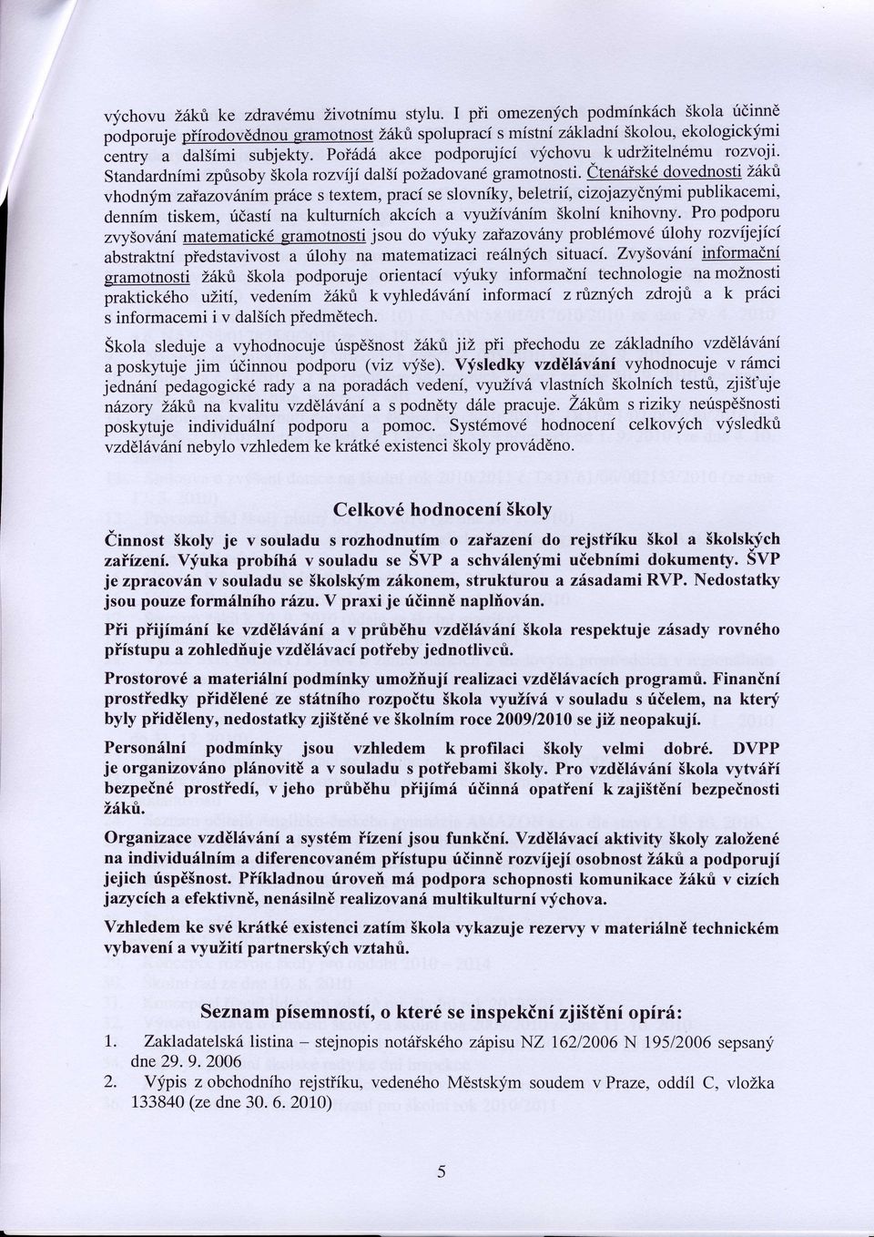 Poifudh akce podporujici vychovu k udrzitelndmu rozvoji. Standardnfmi zprisoby Stotu rozvijidal5i pozadovan6 gramotnosti.