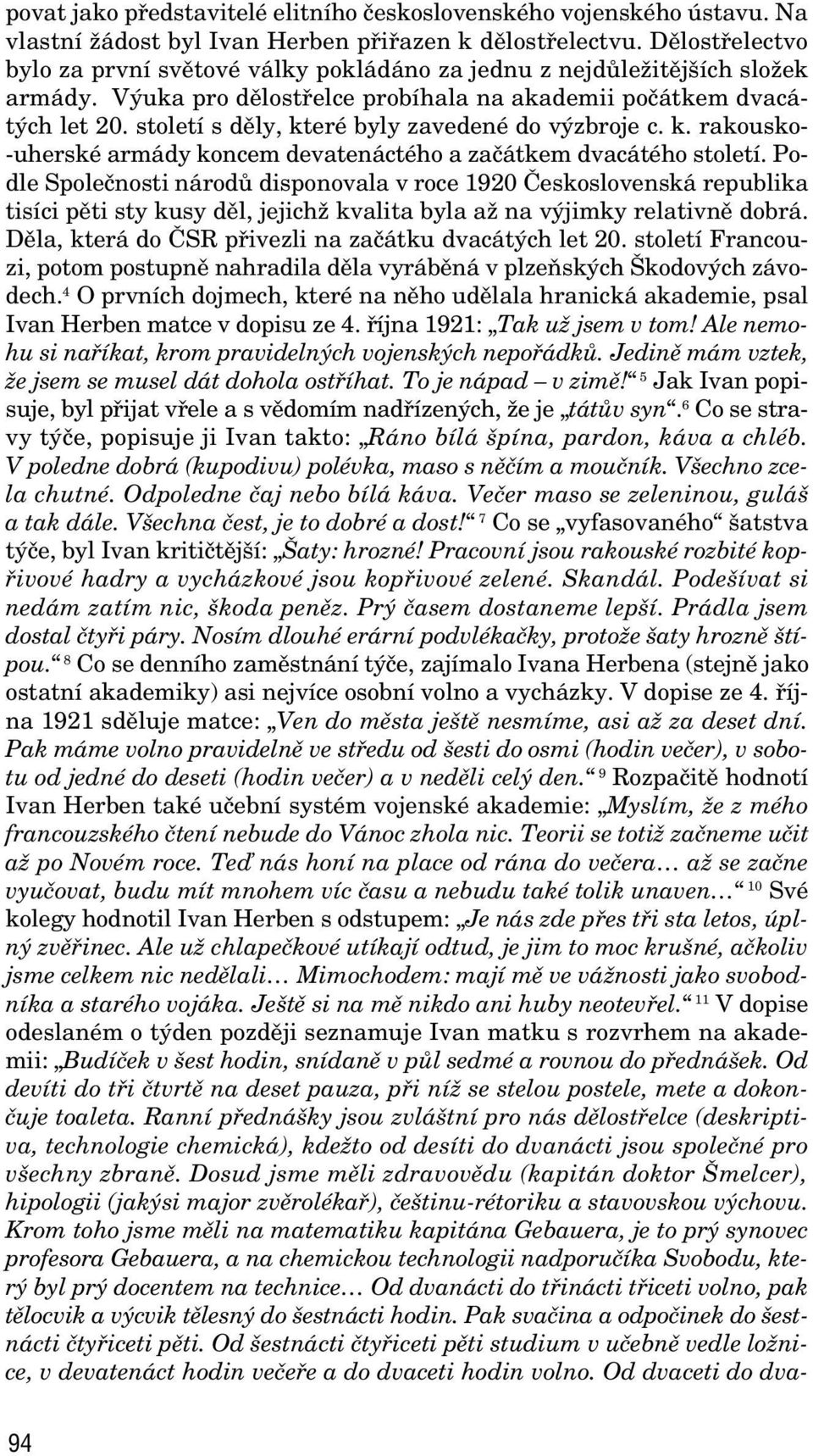 století s dûly, které byly zavedené do v zbroje c. k. rakousko- -uherské armády koncem devatenáctého a zaãátkem dvacátého století.