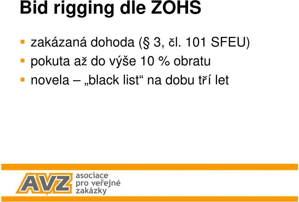 101 SFEU) pokuta a do výše 10