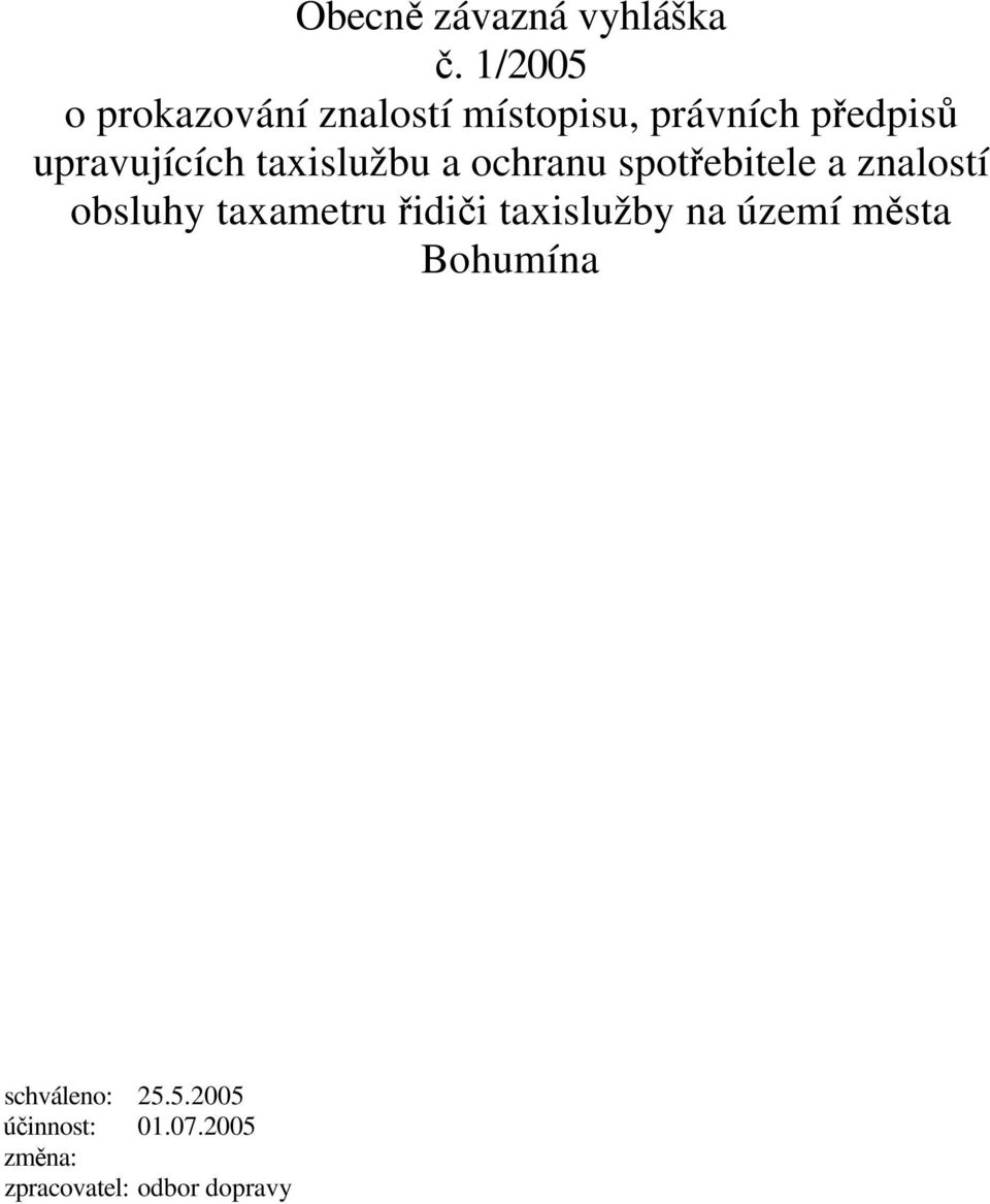 upravujících taxislužbu a ochranu spotřebitele a znalostí obsluhy